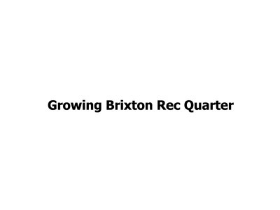 Growing Brixton Rec Quarter