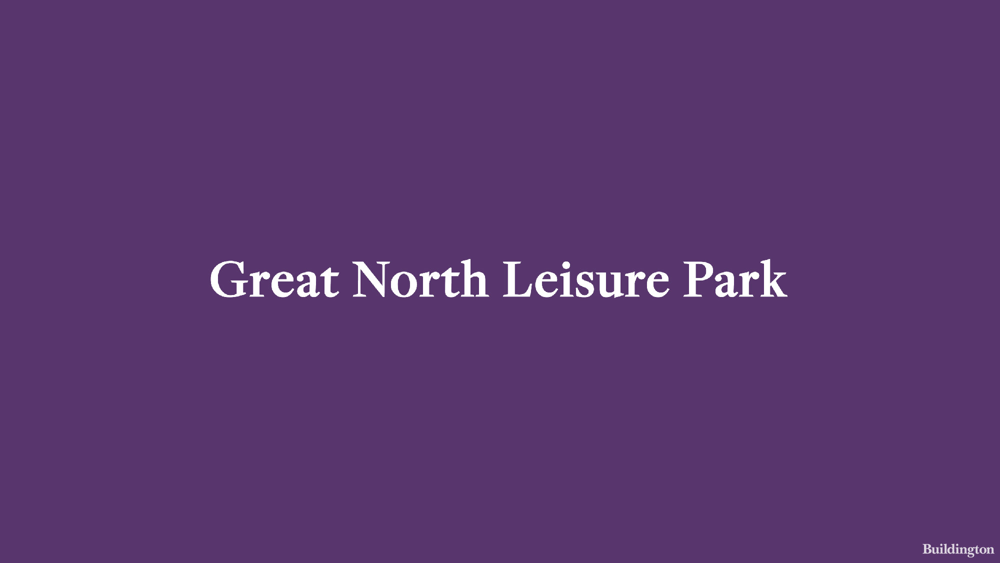 Great North Leisure Park by Regal London