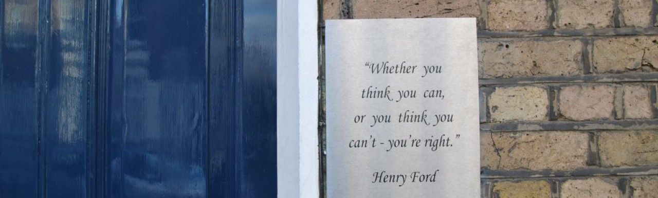Sign at the entrance to 117 George Street says: 'Whether you think you can, or whether you think you can't - you're right.' Henry Ford